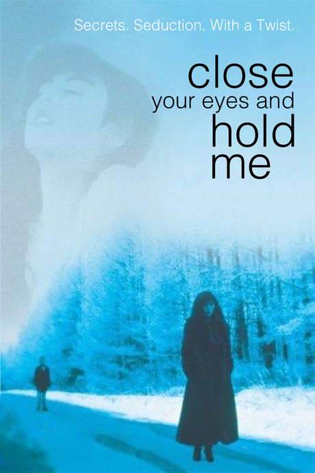 Close Your Eyes and Hold Me